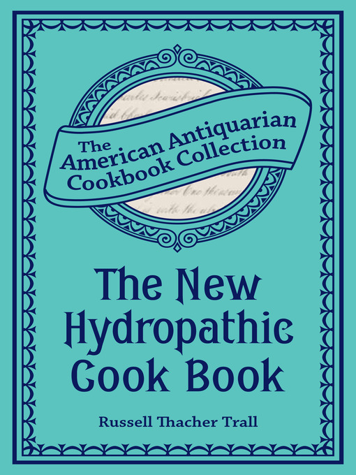 Title details for The New Hydropathic Cook Book by Thacher Trall Russell - Available